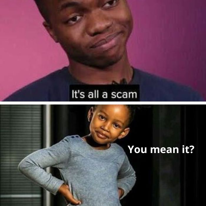 It's all a scam