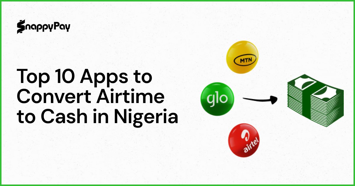 Top 10 Apps to Convert Airtime to Cash in Nigeria
